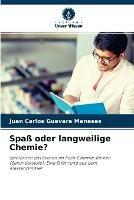 Spass oder langweilige Chemie?