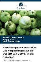 Auswirkung von Chemikalien und Verpackungen auf die Qualitat von Guaven in der Regenzeit