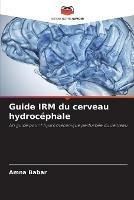 Guide IRM du cerveau hydrocephale