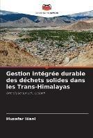 Gestion integree durable des dechets solides dans les Trans-Himalayas