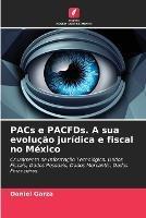 PACs e PACFDs. A sua evolucao juridica e fiscal no Mexico