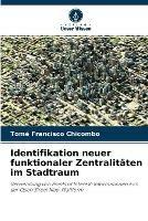 Identifikation neuer funktionaler Zentralitaten im Stadtraum