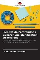 Identite de l'entreprise: Generer une planification strategique