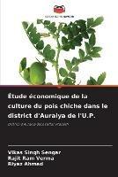 Etude economique de la culture du pois chiche dans le district d'Auraiya de l'U.P.