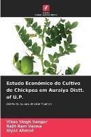 Estudo Economico do Cultivo de Chickpea em Auraiya Distt. of U.P.