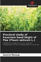 Practical study of Fusarium head blight of Pea (Pisum sativum L.)