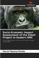 Socio-Economic Impact Assessment of the Kibali Project in Eastern DRC