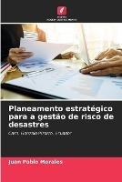 Planeamento estrategico para a gestao de risco de desastres