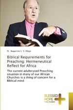 Biblical Requirements for Preaching: Hermeneutical Reflect for Africa