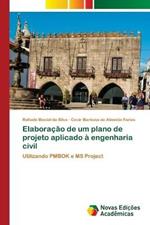 Elaboracao de um plano de projeto aplicado a engenharia civil