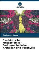 Symbiotische Metabolomik - Endosymbiotische Archaeen und Porphyrie
