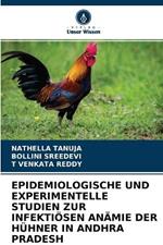 Epidemiologische Und Experimentelle Studien Zur Infekti?sen An?mie Der H?hner in Andhra Pradesh