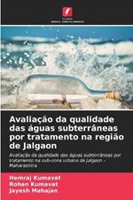 Avaliação da qualidade das águas subterrâneas por tratamento na região de Jalgaon