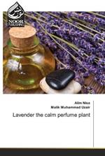 Lavender the calm perfume plant