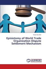 Episiotomy of World Trade Organization Dispute Settlement Mechanism