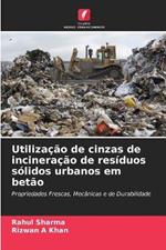 Utilização de cinzas de incineração de resíduos sólidos urbanos em betão