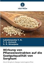 Wirkung von Pflanzenextrakten auf die Saatgutqualität von Sorghum