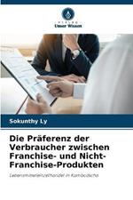 Die Praferenz der Verbraucher zwischen Franchise- und Nicht-Franchise-Produkten