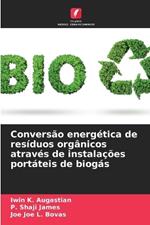 Conversão energética de resíduos orgânicos através de instalações portáteis de biogás