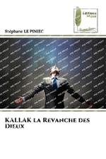 KALLAK la Revanche des Dieux