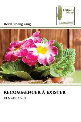 recommencer ? exister - Herv? Ndong Zang - cover