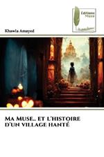 Ma Muse.. et l'histoire d'un village hant?