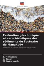 Évaluation géochimique et caractéristiques des sédiments de l'estuaire de Manakudy