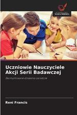 Uczniowie Nauczyciele Akcji Serii Badawczej