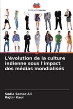 L'évolution de la culture indienne sous l'impact des médias mondialisés