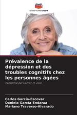 Prevalence de la depression et des troubles cognitifs chez les personnes agees
