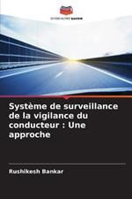 Systeme de surveillance de la vigilance du conducteur: Une approche