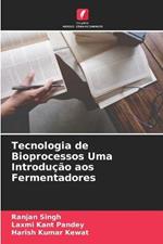 Tecnologia de Bioprocessos Uma Introducao aos Fermentadores