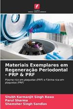Materiais Exemplares em Regeneracao Periodontal - PRP & PRF