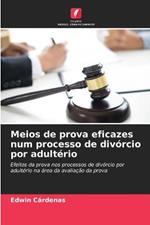 Meios de prova eficazes num processo de divorcio por adulterio