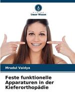 Feste funktionelle Apparaturen in der Kieferorthop?die