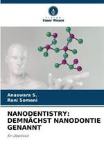 Nanodentistry: Demnachst Nanodontie Genannt