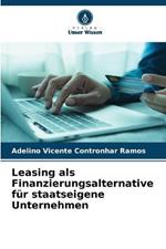 Leasing als Finanzierungsalternative fur staatseigene Unternehmen