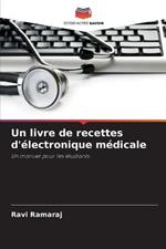 Un livre de recettes d'?lectronique m?dicale