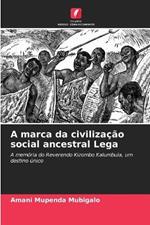 A marca da civilizacao social ancestral Lega