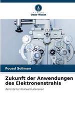 Zukunft der Anwendungen des Elektronenstrahls