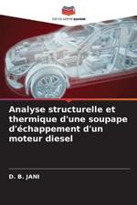 Analyse structurelle et thermique d'une soupape d'echappement d'un moteur diesel