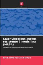 Staphylococcus aureus resistente a meticilina (MRSA)