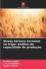 Stress térmico terminal no trigo: análise da capacidade de produção