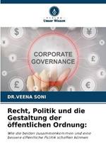 Recht, Politik und die Gestaltung der oeffentlichen Ordnung