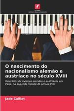 O nascimento do nacionalismo alemao e austriaco no seculo XVIII