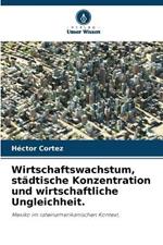 Wirtschaftswachstum, stadtische Konzentration und wirtschaftliche Ungleichheit.