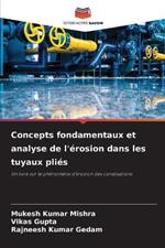 Concepts fondamentaux et analyse de l'erosion dans les tuyaux plies