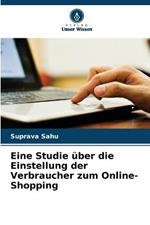 Eine Studie uber die Einstellung der Verbraucher zum Online-Shopping