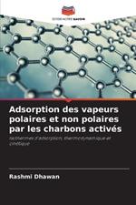 Adsorption des vapeurs polaires et non polaires par les charbons actives