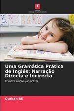 Uma Gramática Prática de Inglês; Narração Directa e Indirecta